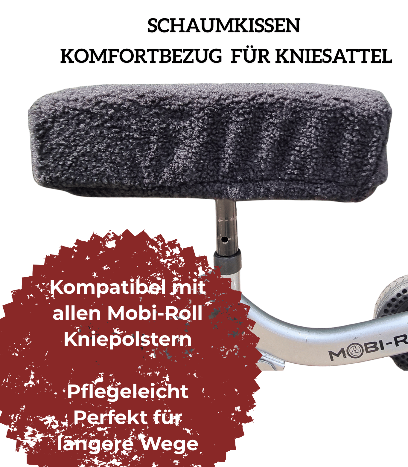 Schaumkissen-Komfortbezug für Kniesattel - Jetzt mieten ausschließlich in Verbindung mit einer Bestellung Mobi-Roll Schaumkissen-Komfortbezug für Kniesattel - Jetzt mieten ausschließlich in Verbindung mit einer Bestellung Mobi-Roll
